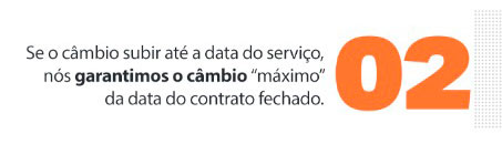 Contrate sua mudança com o câmbio máximo fixo. Confira
