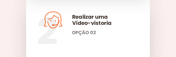 Realizar uma Vídeo-vistoria. Opção 02.